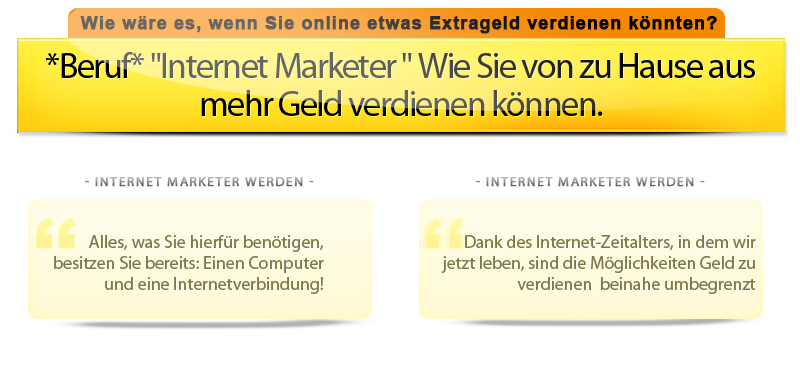 Internet Marketer - Wie Sie von zu Hause aus Geld verdienen!